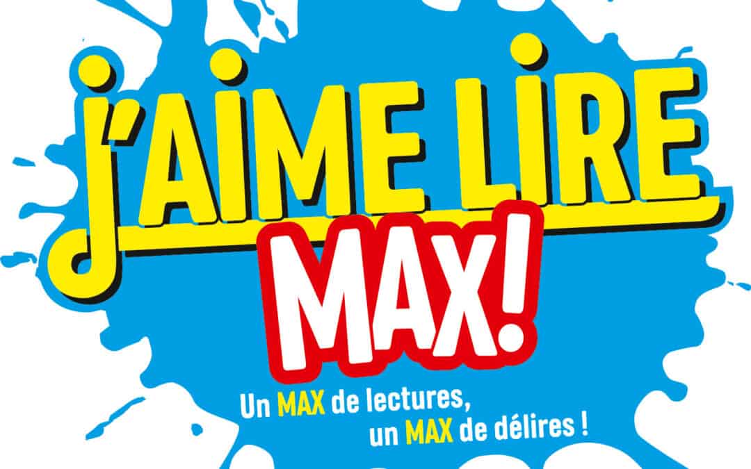 J’AIME LIRE MAX